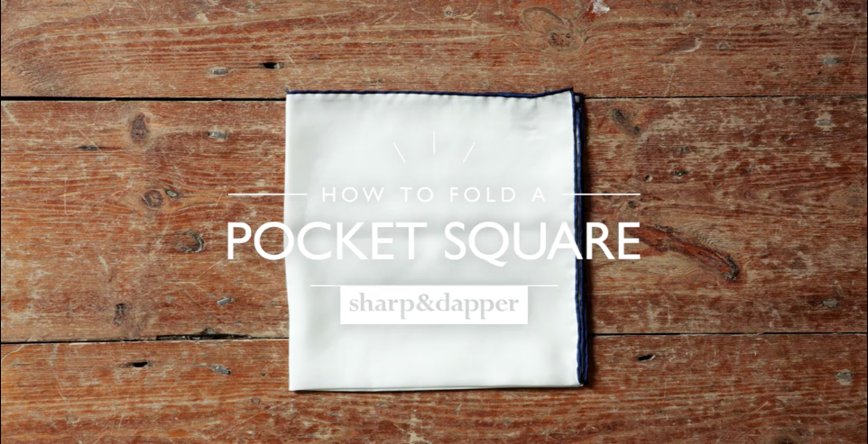sharp&dapper - How To Fold a Pocket Square
